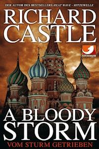 Derrick Storm: A Bloody Storm - Vom Sturm getrieben - Richard Castle - E-Book