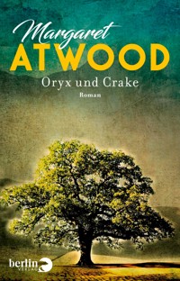 Oryx und Crake - Margaret Atwood - E-Book