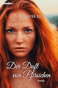 Der Duft von Pfirsichen - Denise Hunter - E-Book