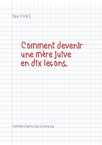 Comment devenir une mère juive en dix leçons - Fuks Paul - E-Book
