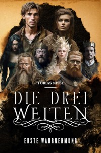 DIE DREI WELTEN - Tobias Nisse - E-Book