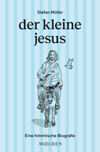 der kleine jesus - Stefan Müller - E-Book