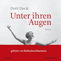 Unter ihren Augen - Dorit David - Hörbuch