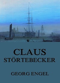 Claus Störtebecker - Georg Engel - E-Book