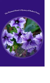 The Haunted Hotel A Mystery of Modern Venice - Wilkie Collins - E-Book