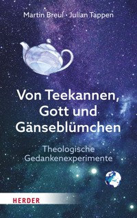 Von Teekannen, Gott und Gänseblümchen - Martin Breul - E-Book