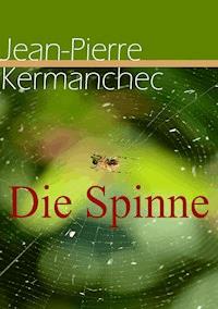 Die Spinne - Jean-Pierre Kermanchec - E-Book