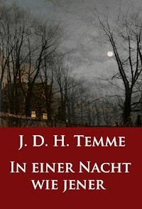 In einer Nacht wie jener - J. D. H. Temme - kostenlos E-Book