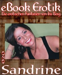 eBook Erotik 020: Sandrine - Iris Berg - E-Book