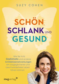 Schön, schlank und gesund - Suzy Cohen - E-Book