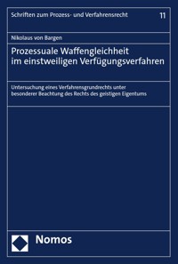 Prozessuale Waffengleichheit im einstweiligen Verfügungsverfahren - Nikolaus von Bargen - E-Book