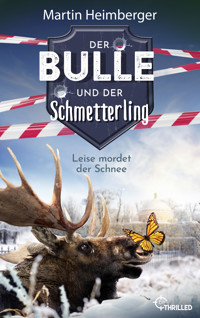 Der Bulle und der Schmetterling - Leise mordet der Schnee - Martin Heimberger - E-Book