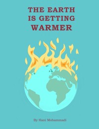 The Earth is Getting Warmer - Hani Mohammadi - E-Book