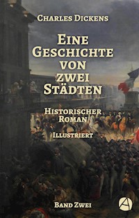 Eine Geschichte von zwei Städten. Band Zwei - Charles Dickens. - E-Book