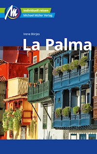 La Palma Reiseführer Michael Müller Verlag - Irene Börjes - E-Book
