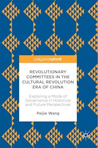 Revolutionary Committees in the Cultural Revolution Era of China - Peijie Wang - E-Book