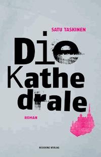 Die Kathedrale - Satu Taskinen - E-Book