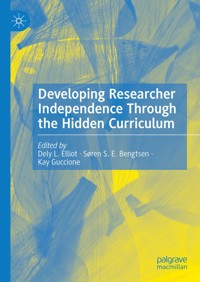 Developing Researcher Independence Through the Hidden Curriculum -  - E-Book