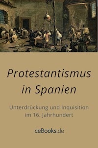 Protestantismus in Spanien - . unbekannt - E-Book