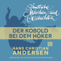 H. C. Andersen: Sämtliche Märchen und Geschichten, Der Kobold bei dem Höker - Hans Christian Andersen - Hörbuch