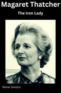 Margaret Thatcher - Rainer Smolcic - E-Book