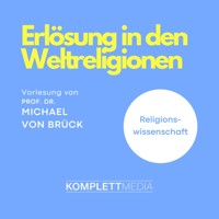 Erlösung in den Weltreligionen - Michael von Brück - Hörbuch