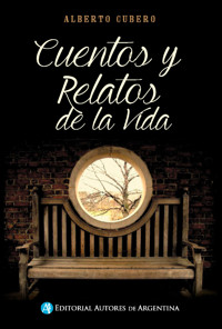Cuentos y relatos - Alberto Horacio Cubero - E-Book