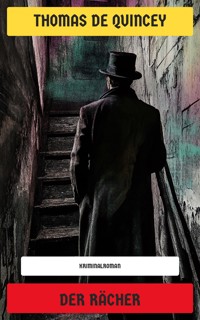 Der Rächer - Thomas De Quincey - E-Book