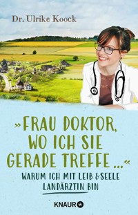 »Frau Doktor, wo ich Sie gerade treffe...« - Dr. med. Ulrike Koock - E-Book