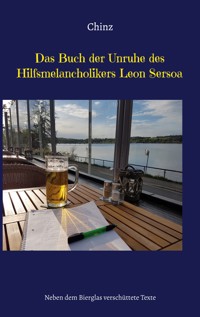 Das Buch der Unruhe des Hilfsmelancholikers Leon Sersoa - Chinz - E-Book