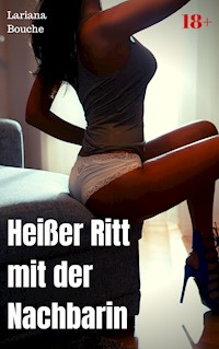 Heißer Ritt mit der Nachbarin - Lariana Bouche - E-Book