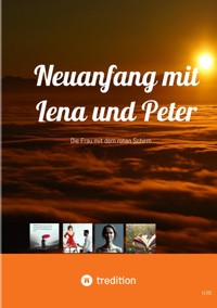 Neuanfang mit Lena und Peter - H.P.E. - E-Book