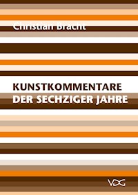 Kunstkommentare der sechziger Jahre - Christian Bracht - E-Book