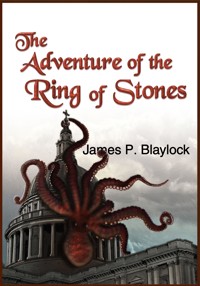 The Adventure of the Ring of Stones - James P. Blaylock - E-Book