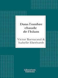 Dans l'ombre chaude de l'Islam - Victor Barrucand - E-Book