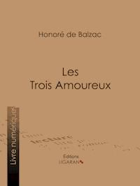 Les Trois Amoureux - Ligaran - E-Book