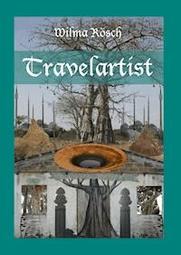 Travelartist - Wilma Rösch - E-Book
