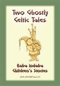 TWO GHOSTLY CELTIC TALES - Children's stories from Ireland - Anon E. Mouse - E-Book