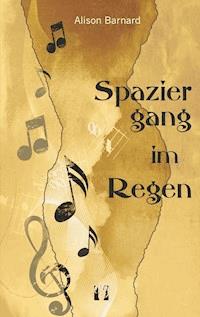 Spaziergang im Regen - Alison Barnard - E-Book
