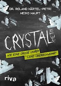 Crystal Meth - Roland, Dr. Härtel-Petri - E-Book