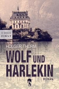 Wolf und Harlekin - Holger Thurm - E-Book