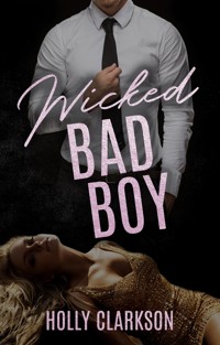 Wicked Bad Boy - Holly Clarkson - E-Book