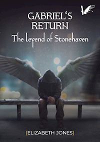 Gabriel's return. The legend of Stonehaven - Elizabeth Jones - E-Book