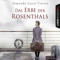 Das Erbe der Rosenthals (Gekürzt) - Armando Lucas Correa - Hörbuch