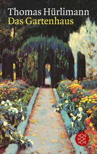 Das Gartenhaus - Thomas Hürlimann - E-Book