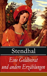 Eine Geldheirat und andere Erzählungen - - Stendhal - E-Book