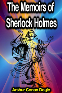 The Memoirs of Sherlock Holmes - Arthur Conan Doyle - E-Book