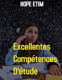 Excellentes Compétences D'étude - Hope Etim - E-Book