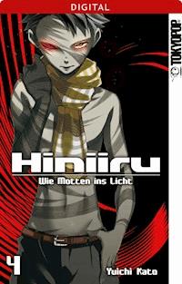 Hiniiru - Wie Motten ins Licht 04 - Yuichi Kato - E-Book
