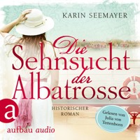 Die Sehnsucht der Albatrosse (Ungekürzt) - Karin Seemayer - Hörbuch